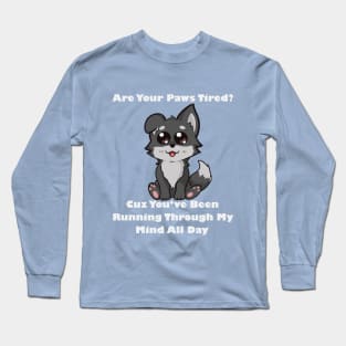 Are Your Paws Tired? Long Sleeve T-Shirt